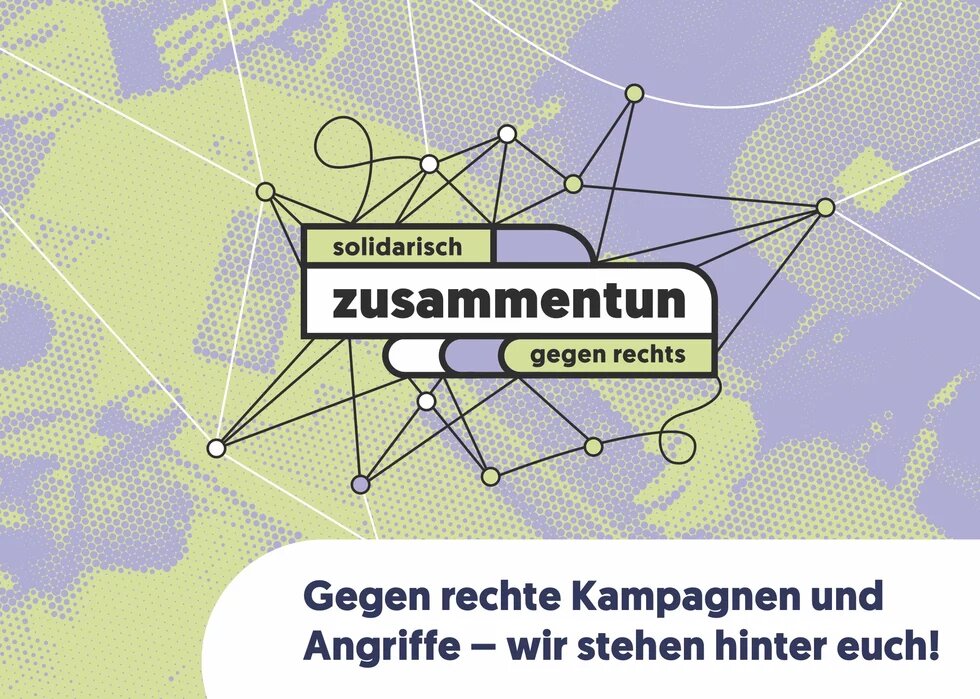 Gegen rechte Kampagnen und Angriffe – wir stehen hinter euch!